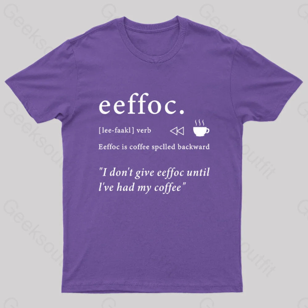 I Don’t Give Eeffoc Until I’ve Had My Coffee Geek T-Shirt Purple / S