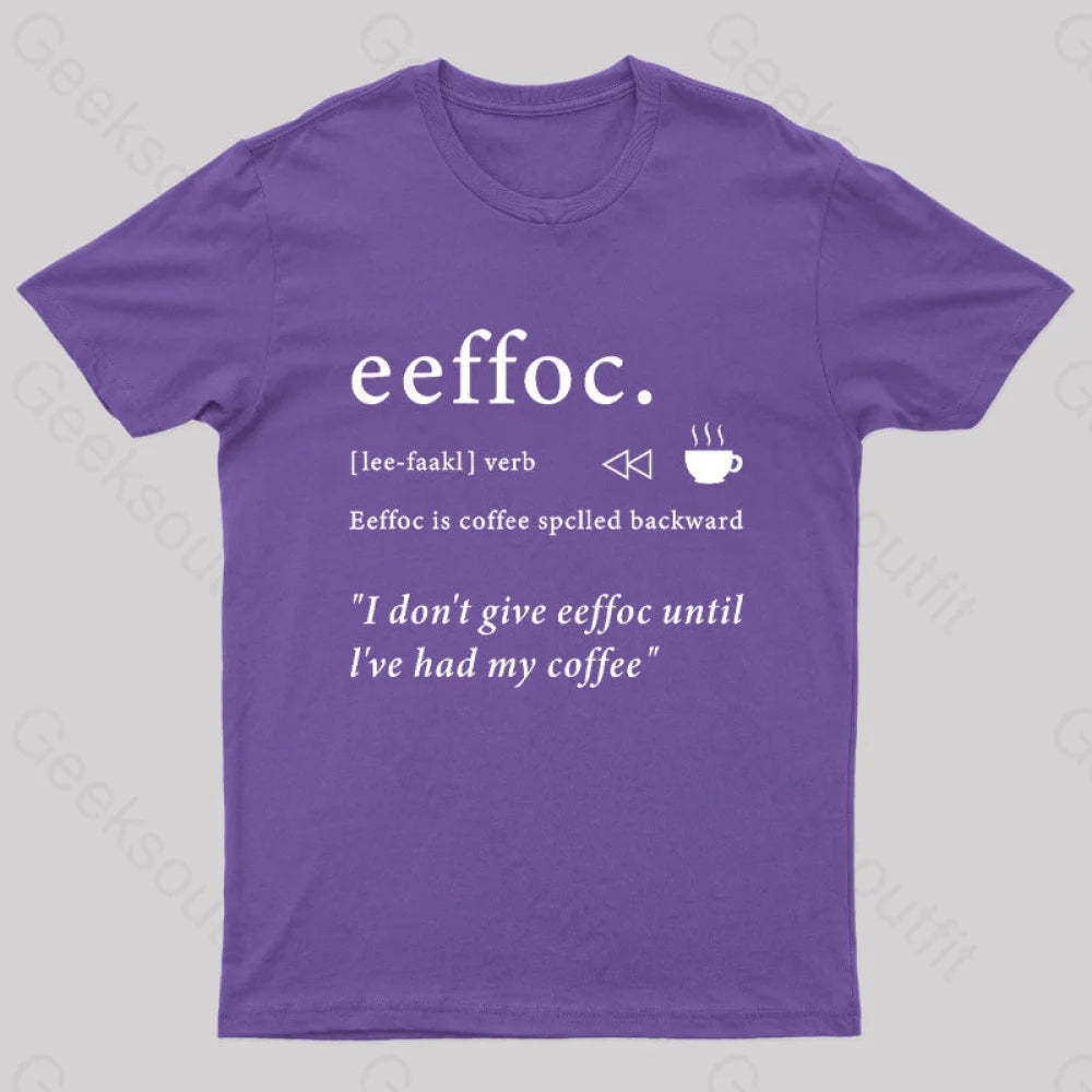 I Don’t Give Eeffoc Until I’ve Had My Coffee Geek T-Shirt Purple / S