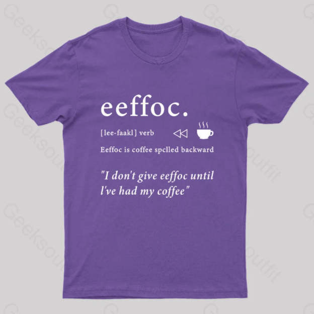 I Don’t Give Eeffoc Until I’ve Had My Coffee Geek T-Shirt Purple / S