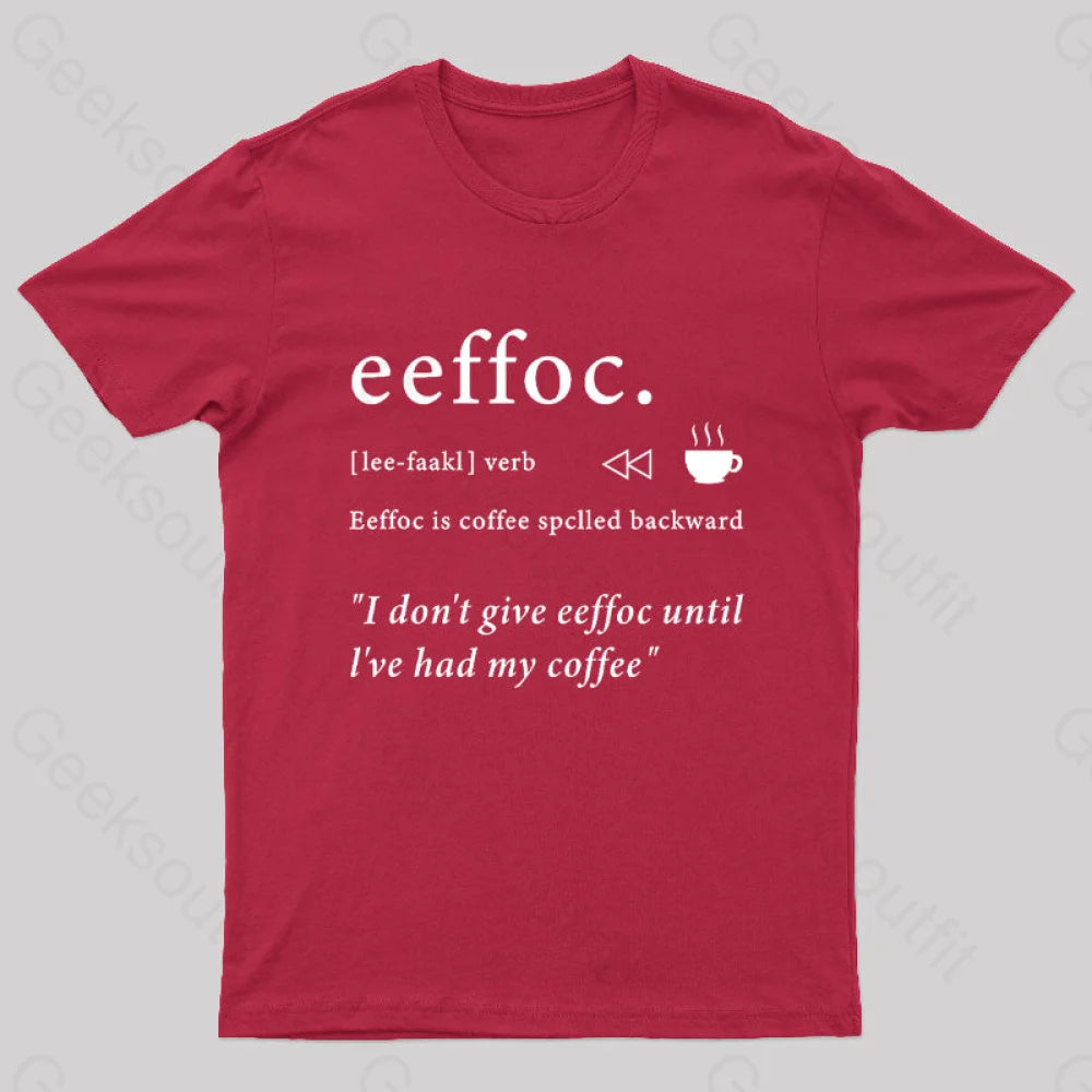 I Don’t Give Eeffoc Until I’ve Had My Coffee Geek T-Shirt Red / S