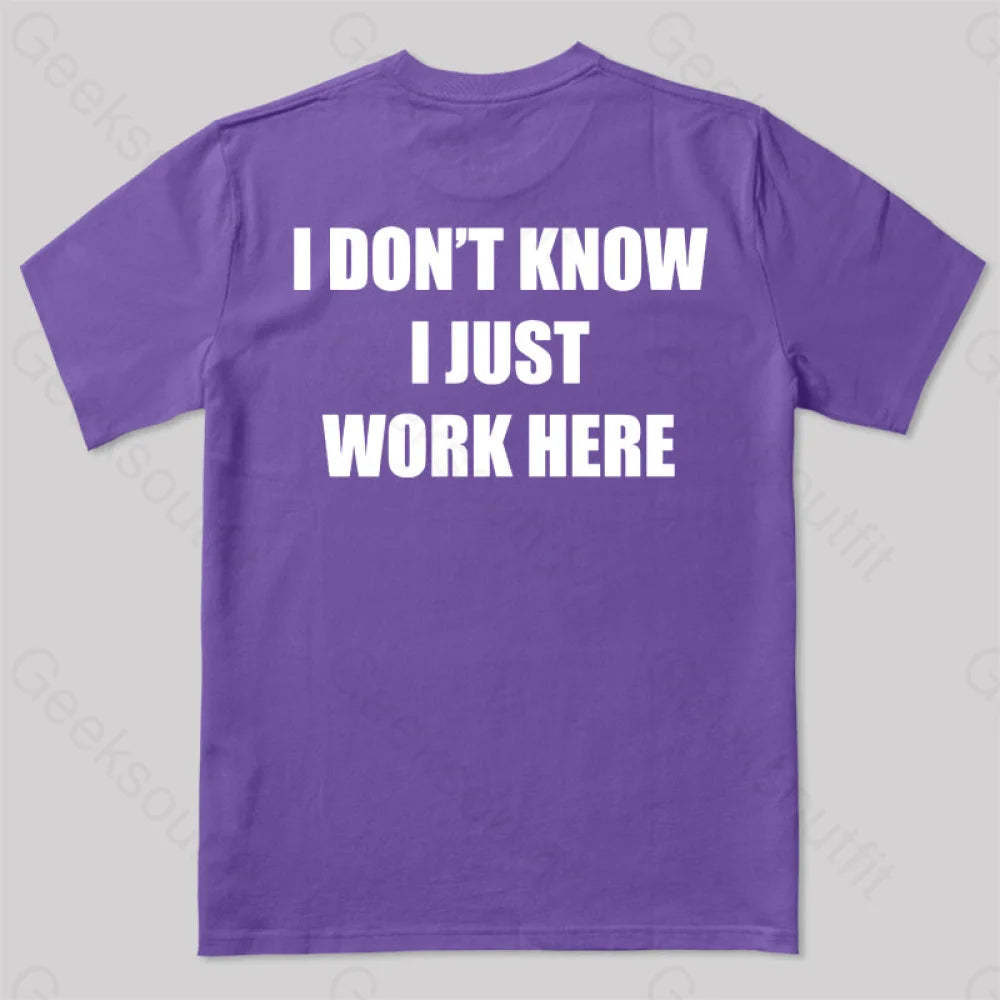 I Don’t Know Just Work Here T-Shirt Purple / S