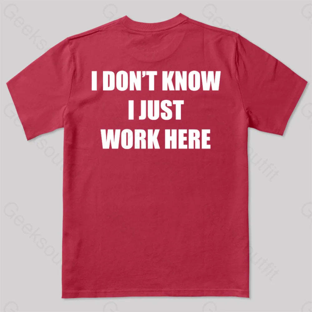 I Don’t Know Just Work Here T-Shirt Red / S