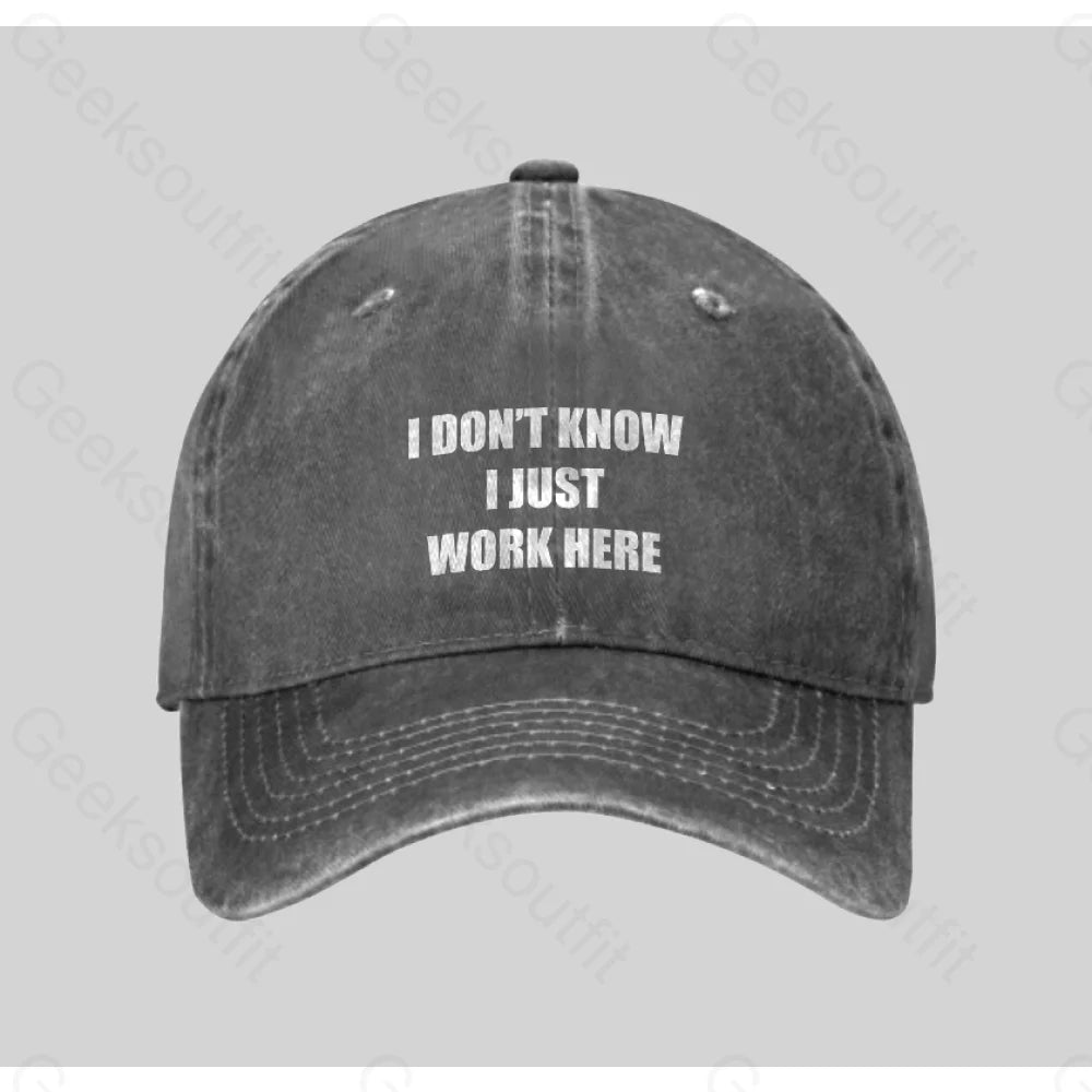 I Don¡¯t Know Just Work Here Washed Vintage Baseball Cap Grey