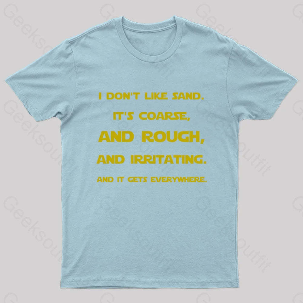 I Don’t Like Sand Quote Nerd T-Shirt Light Blue / S