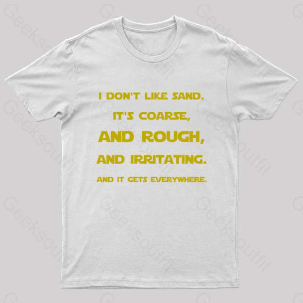 I Don’t Like Sand Quote Nerd T-Shirt White / S