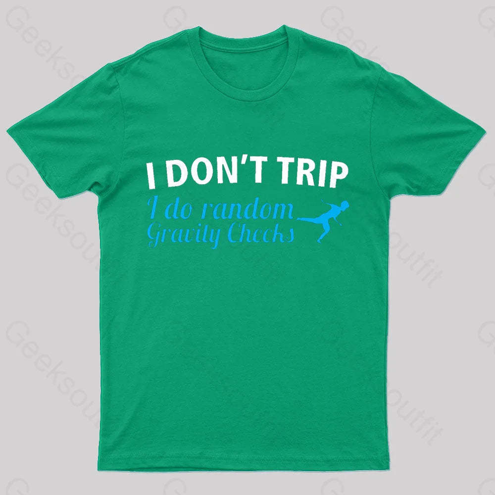 I Don’t Trip Geek T-Shirt Green / S