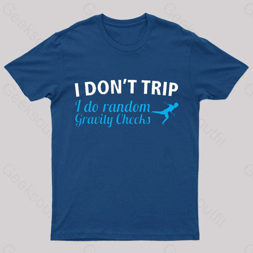 I Don’t Trip Geek T-Shirt Navy / S
