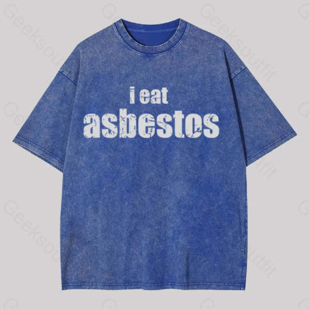 I Eat Asbestos Geek Washed T-Shirt Blue / S