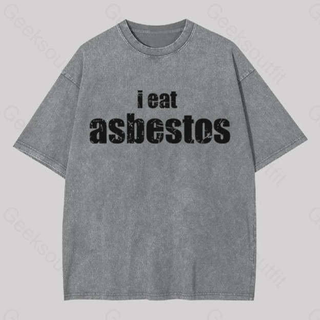 I Eat Asbestos Geek Washed T-Shirt Grey / S