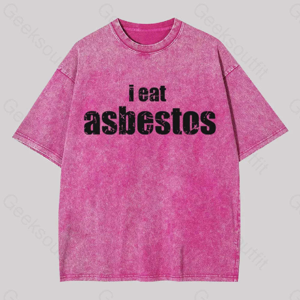 I Eat Asbestos Geek Washed T-Shirt Rose Red / S