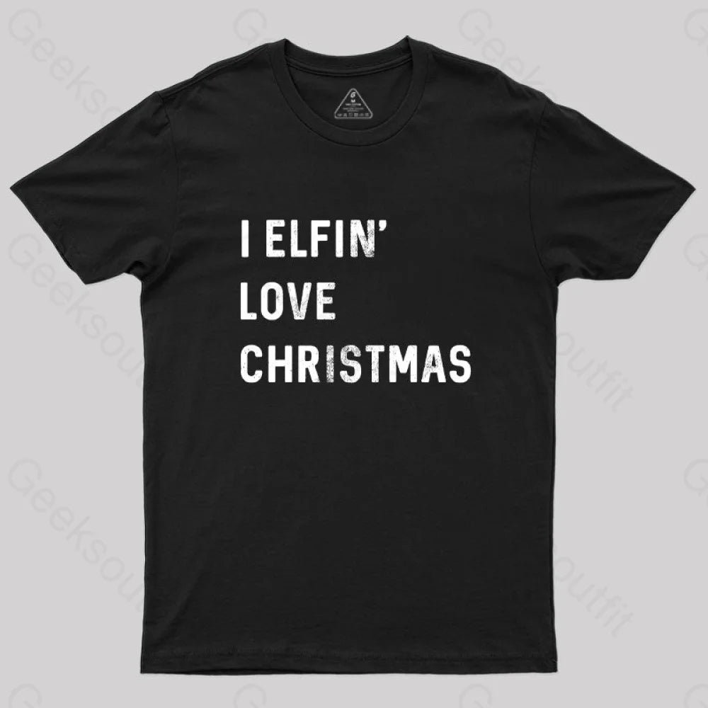 I Elfin Love Christmas T-Shirt Black / S