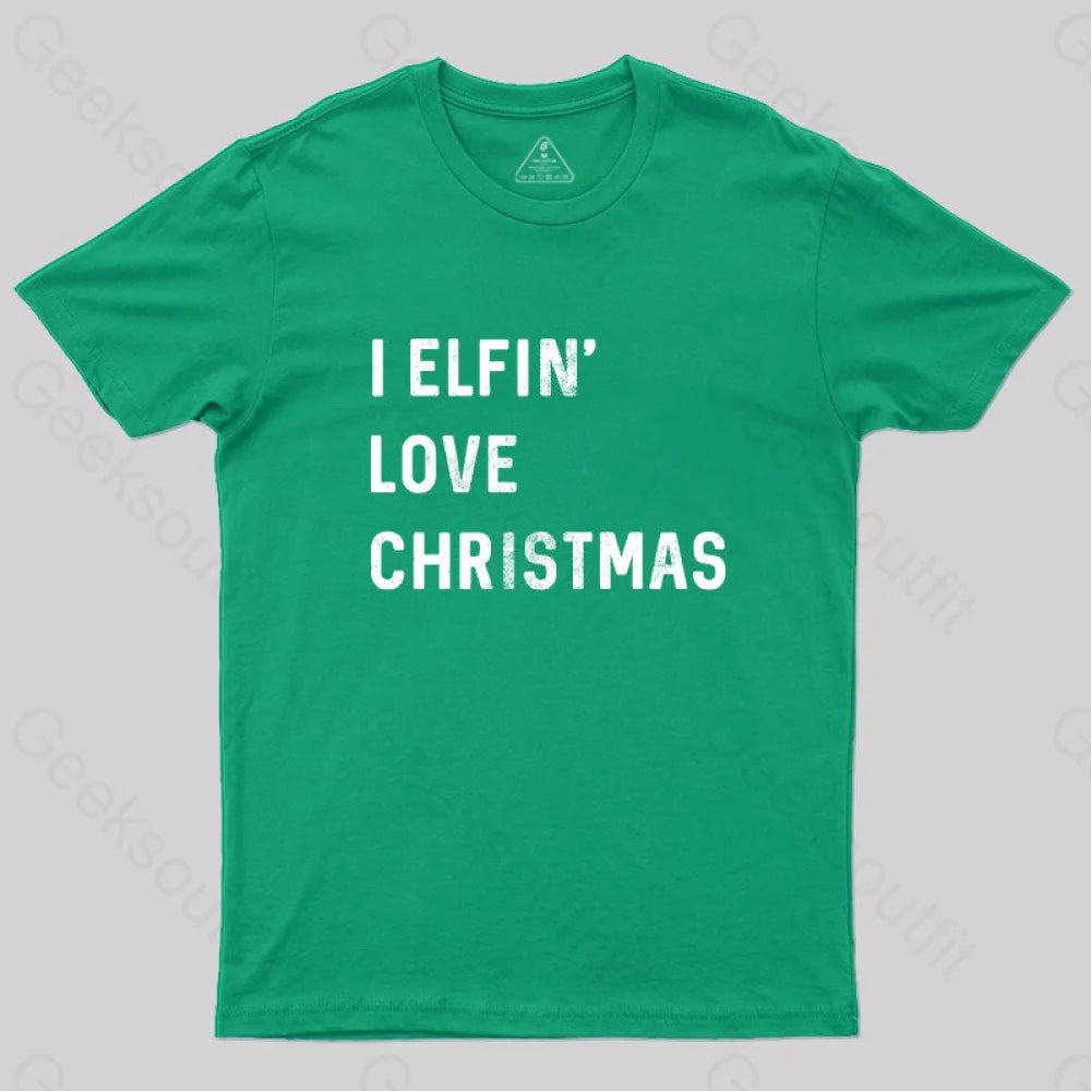 I Elfin Love Christmas T-Shirt Green / S