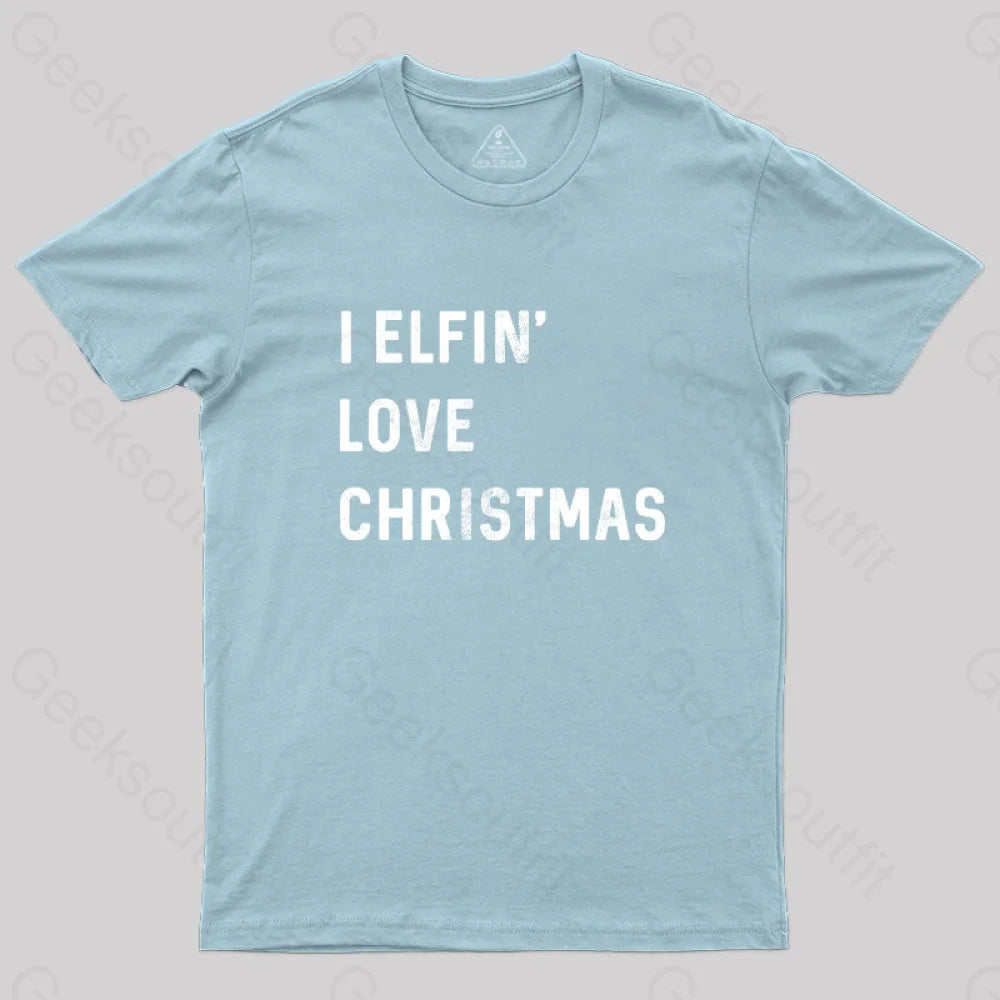 I Elfin Love Christmas T-Shirt Light Blue / S