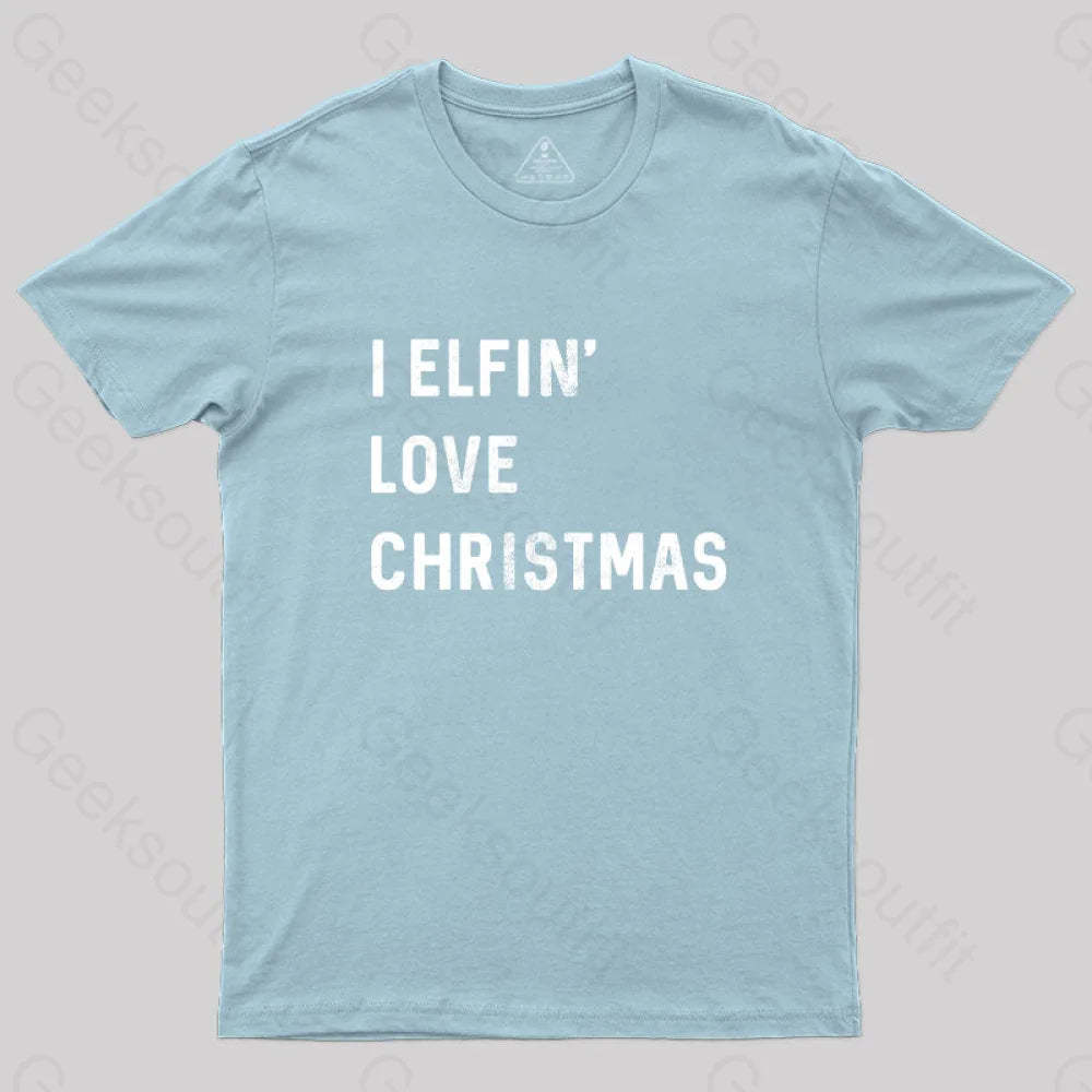 I Elfin Love Christmas T-Shirt Light Blue / S