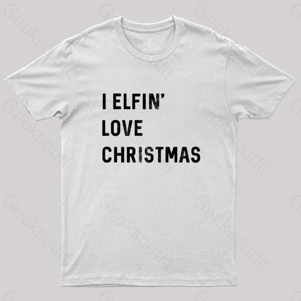 I Elfin Love Christmas T-Shirt White / S