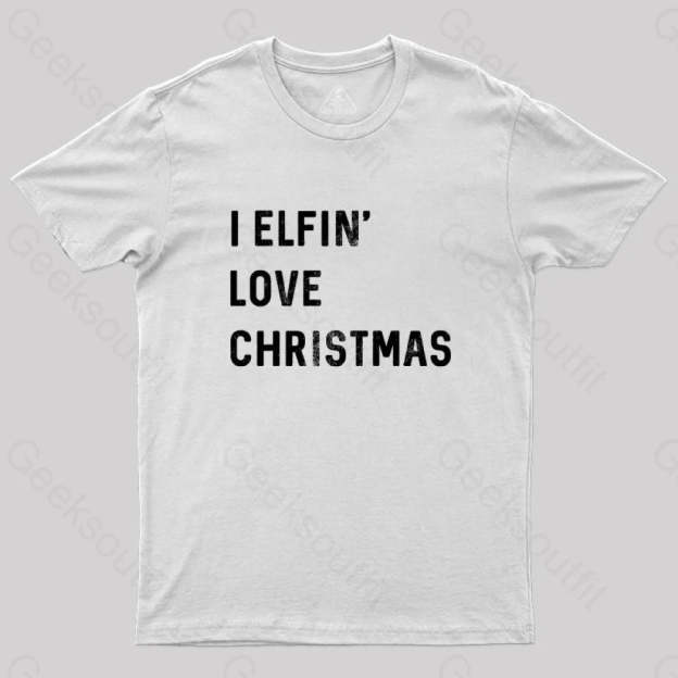 I Elfin Love Christmas T-Shirt White / S