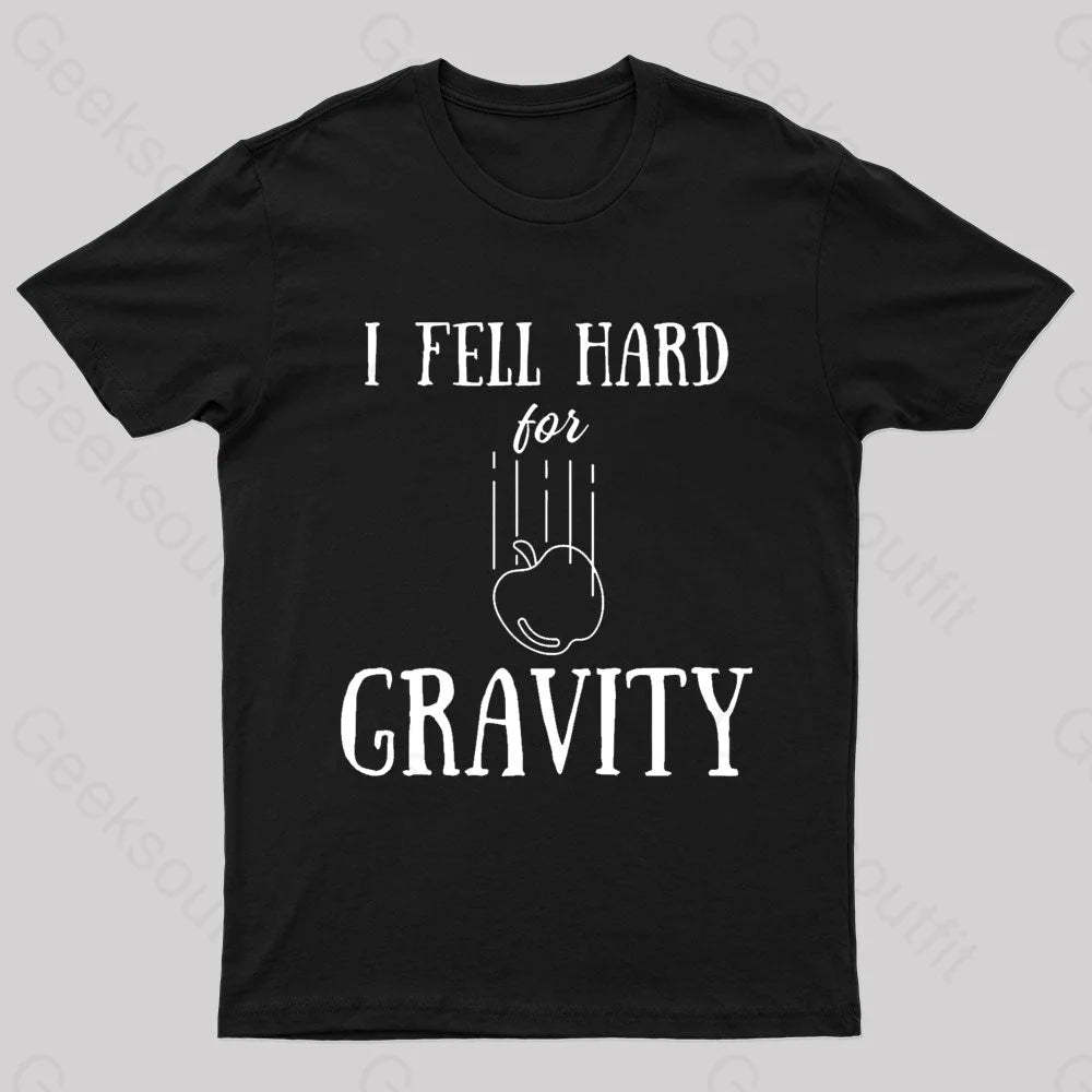 I Fell Hard For Gravity Nerd T-Shirt Black / S