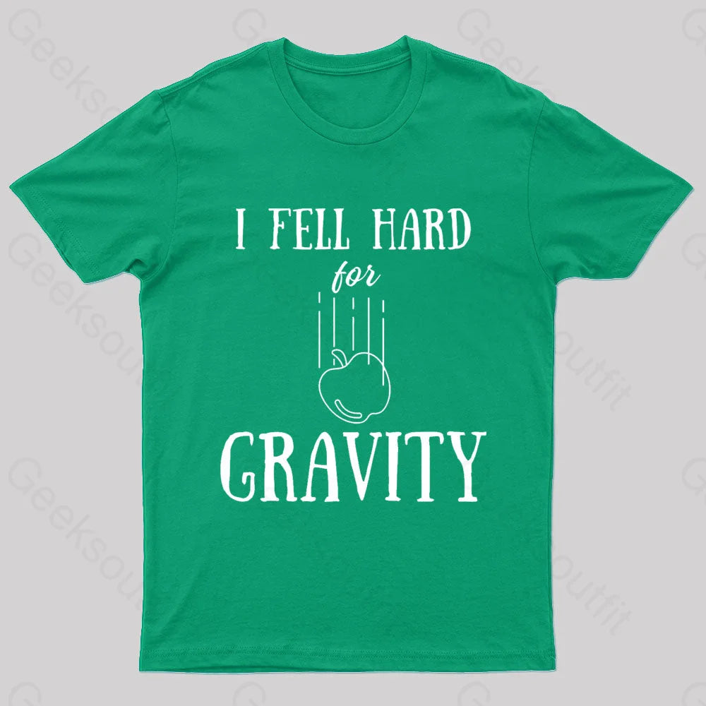 I Fell Hard For Gravity Nerd T-Shirt Green / S
