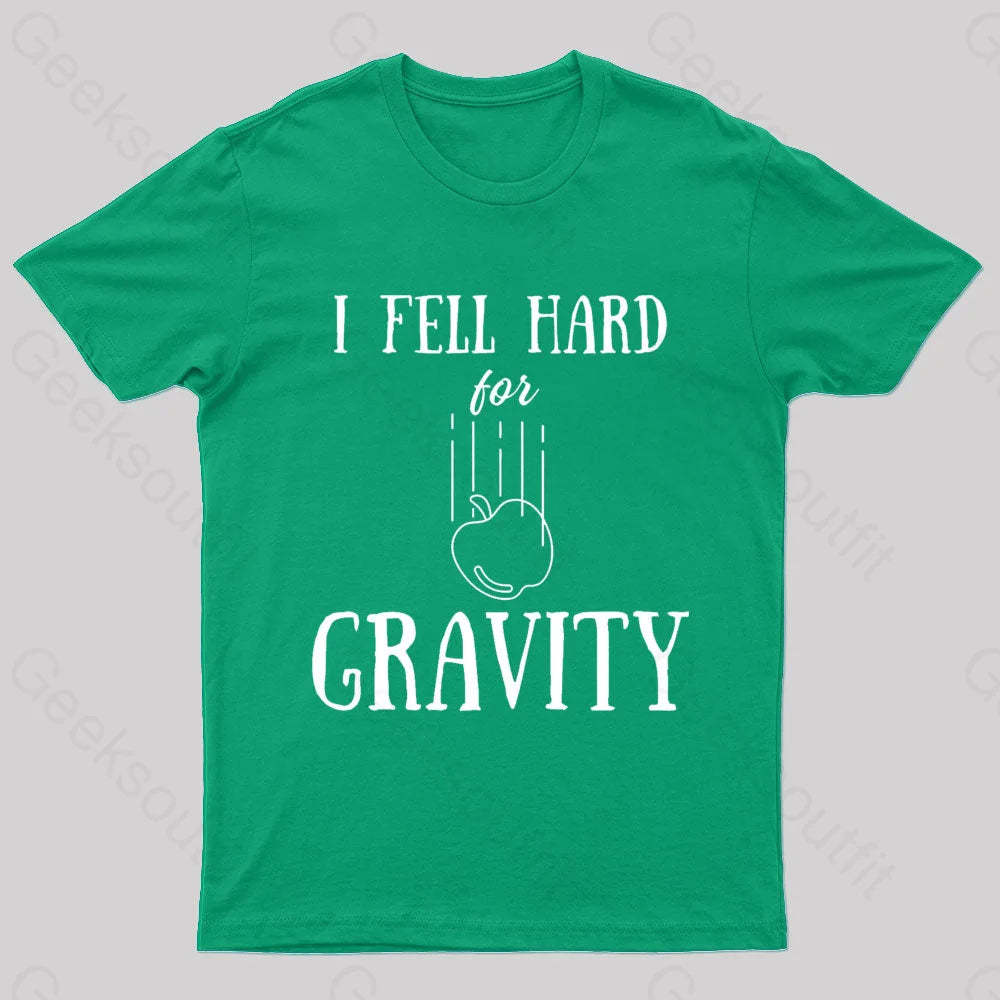 I Fell Hard For Gravity Nerd T-Shirt Green / S