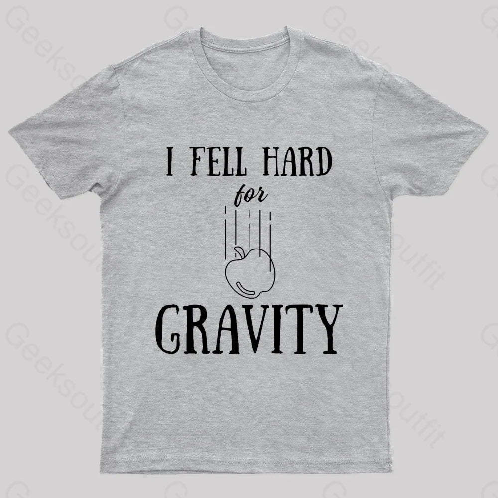 I Fell Hard For Gravity Nerd T-Shirt Grey / S