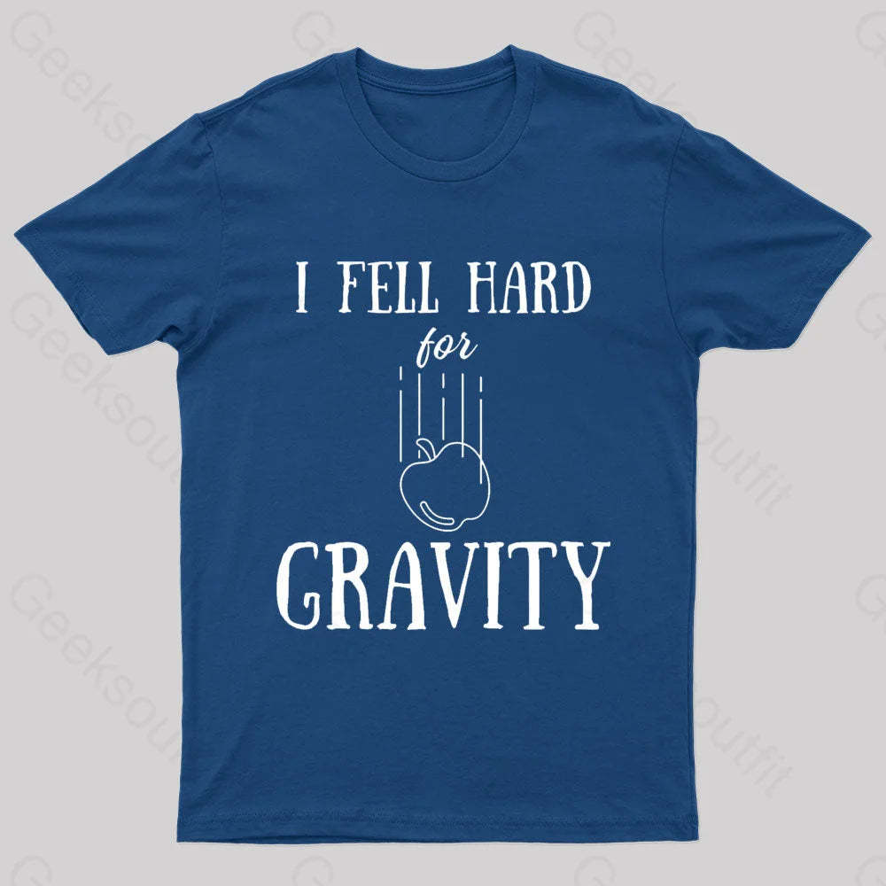 I Fell Hard For Gravity Nerd T-Shirt Navy / S