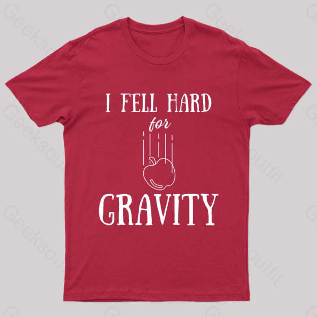 I Fell Hard For Gravity Nerd T-Shirt Red / S