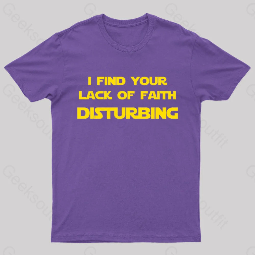 I Find Your Lack Of Faith Disturbing Geek T-Shirt Purple / S