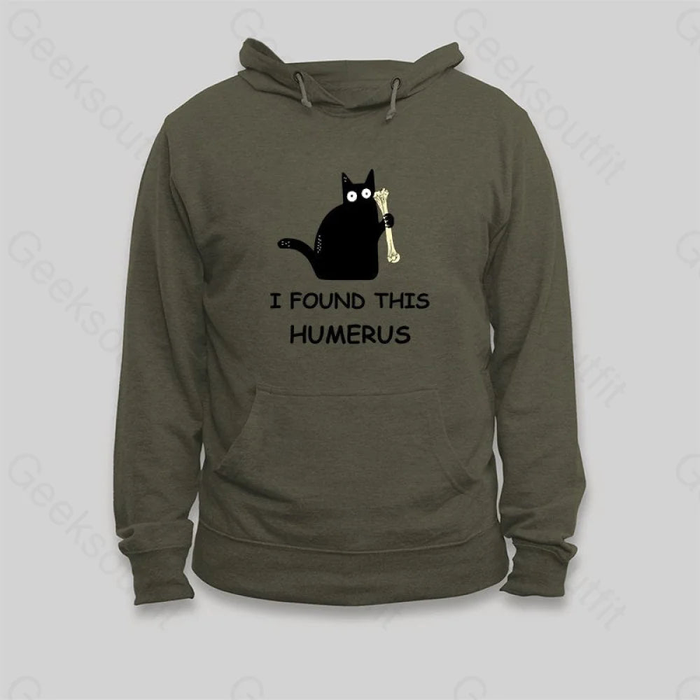 I Found This Humerus Hoodie Army Green / S
