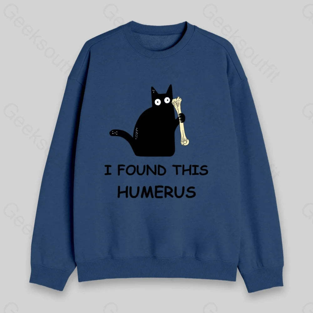 I Found This Humerus Sweatshirt Dark Blue / S