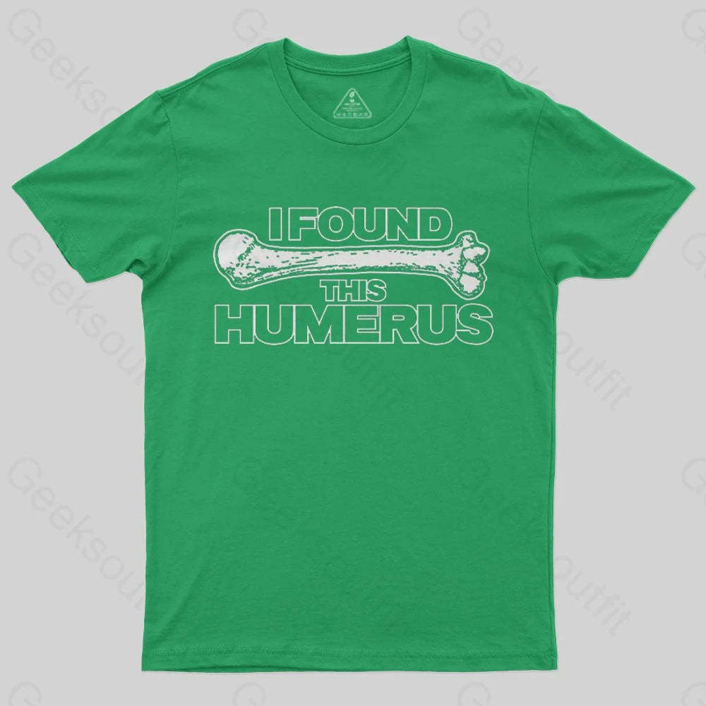 I Found This Humerus T-Shirt - Geeksoutfit