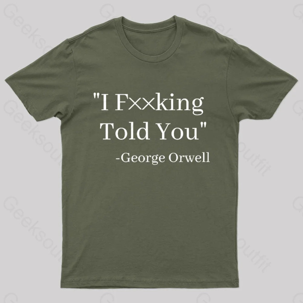 I Fxxking Told You Nerd T-Shirt Army Green / S