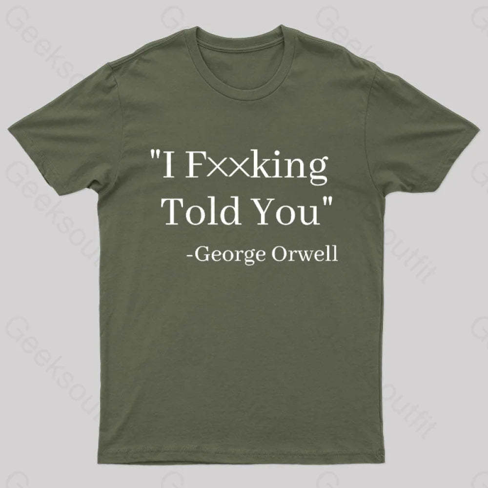 I Fxxking Told You Nerd T-Shirt Army Green / S