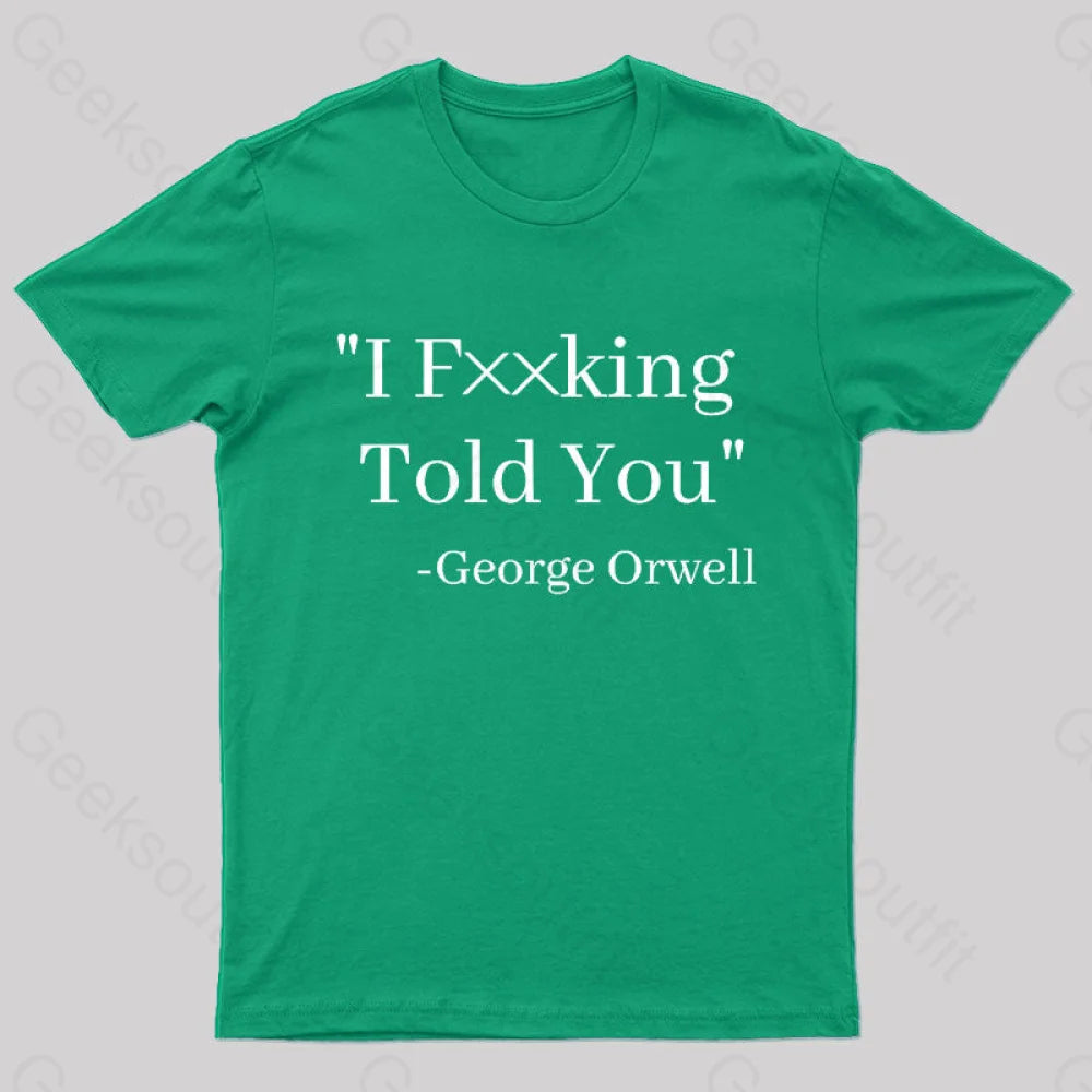 I Fxxking Told You Nerd T-Shirt Green / S