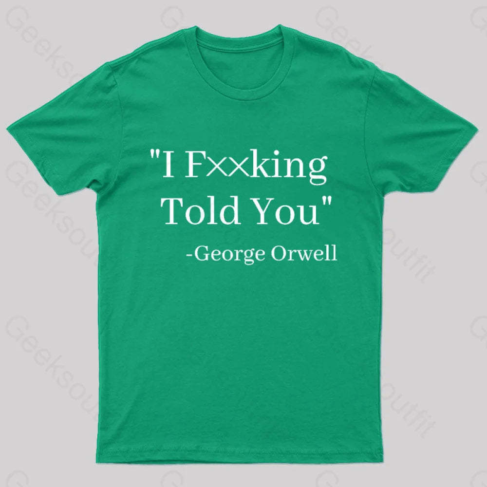 I Fxxking Told You Nerd T-Shirt Green / S
