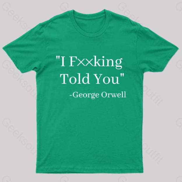I Fxxking Told You Nerd T-Shirt Green / S