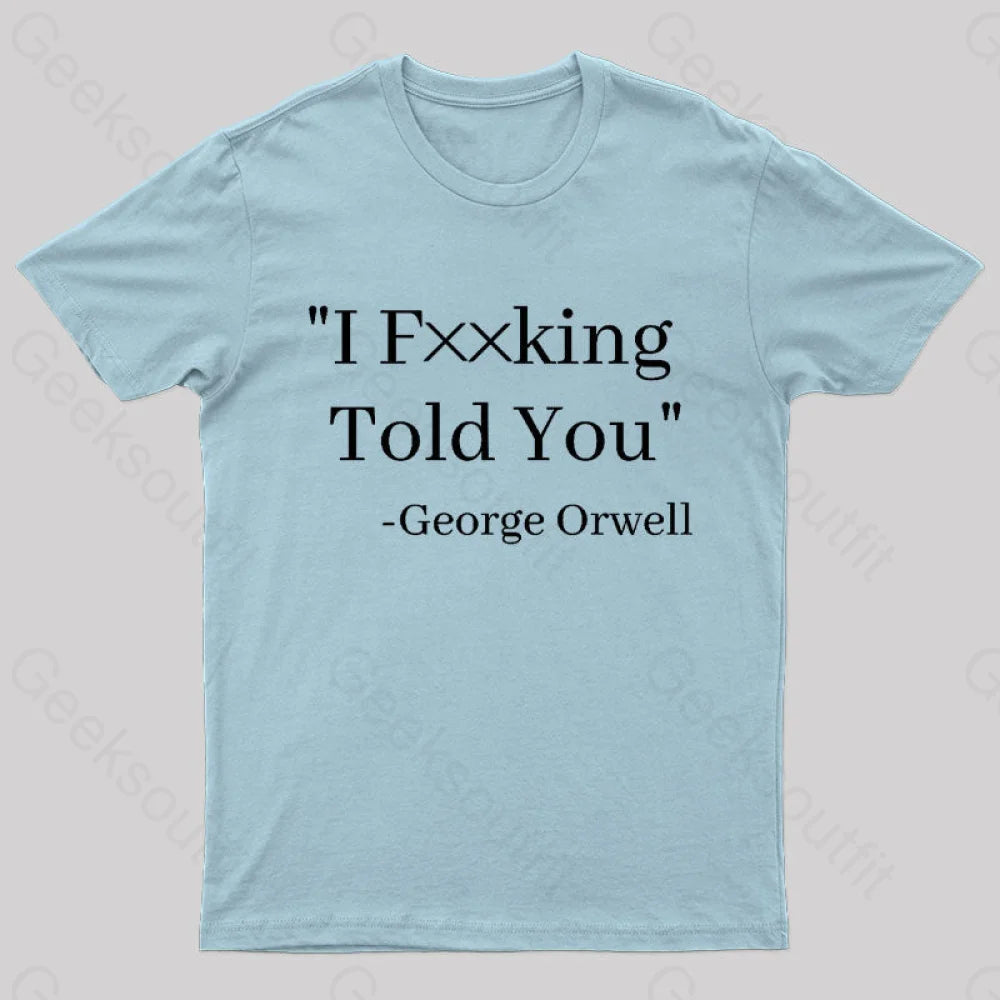 I Fxxking Told You Nerd T-Shirt Light Blue / S