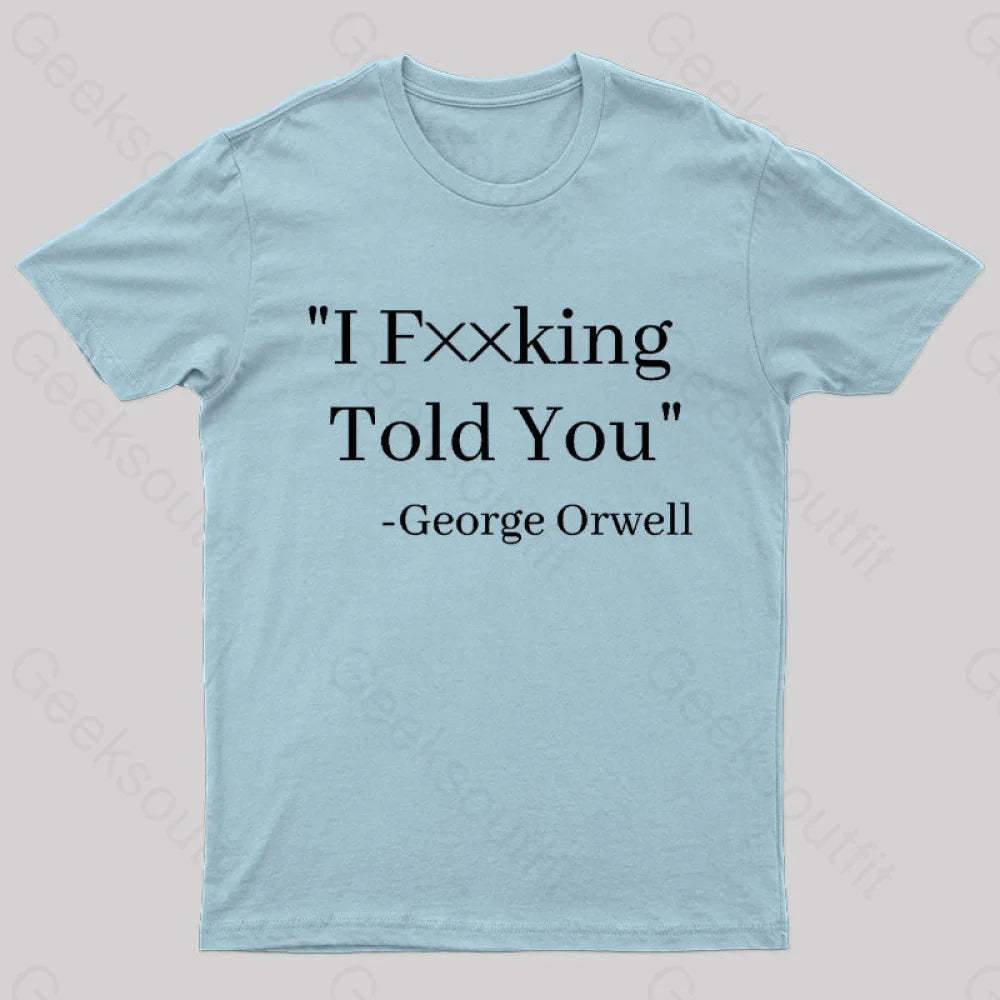 I Fxxking Told You Nerd T-Shirt Light Blue / S