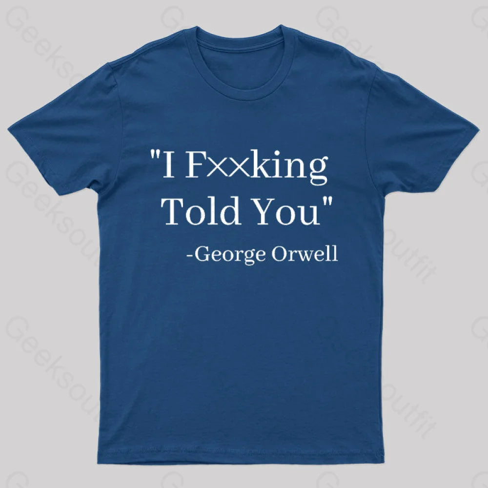 I Fxxking Told You Nerd T-Shirt Navy / S