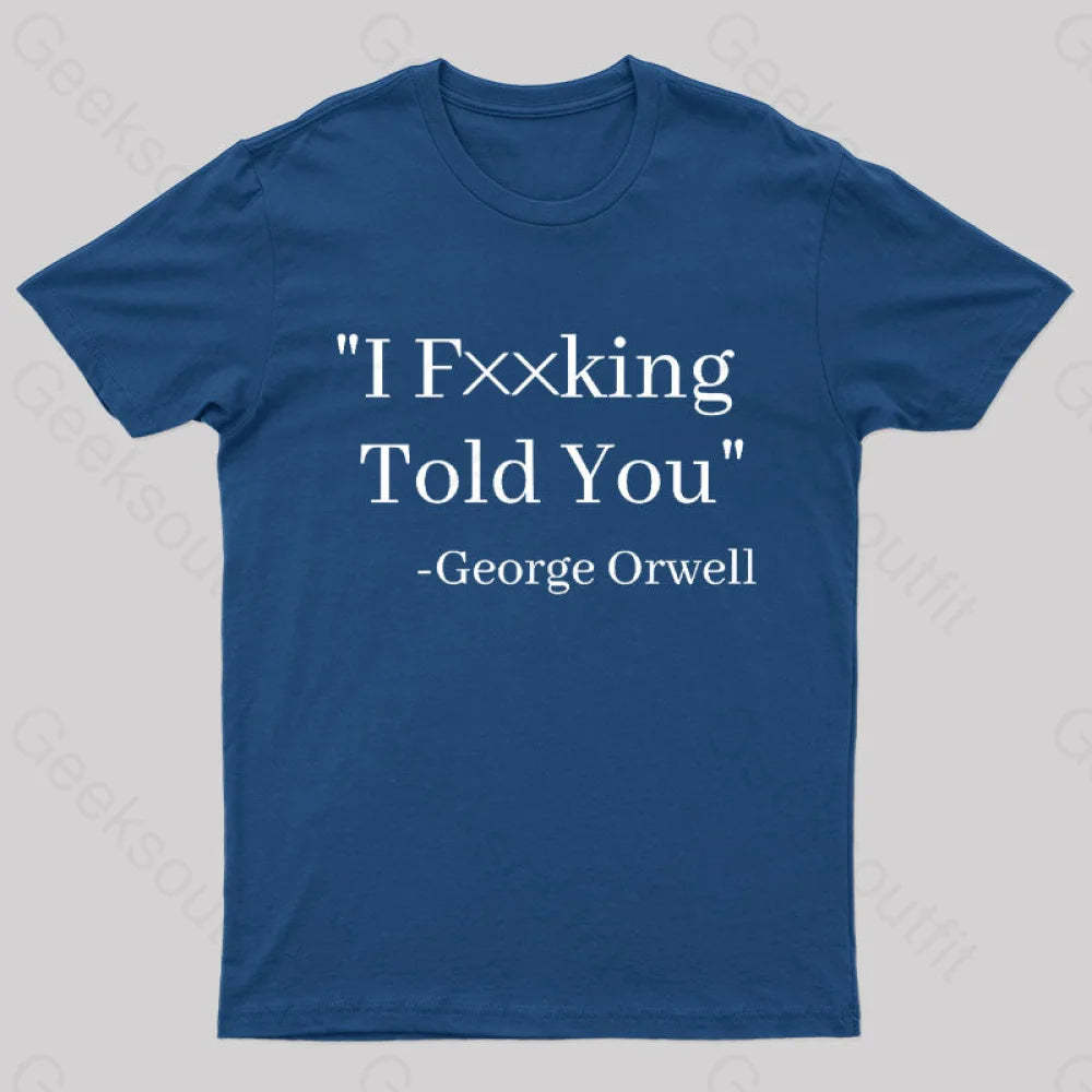 I Fxxking Told You Nerd T-Shirt Navy / S