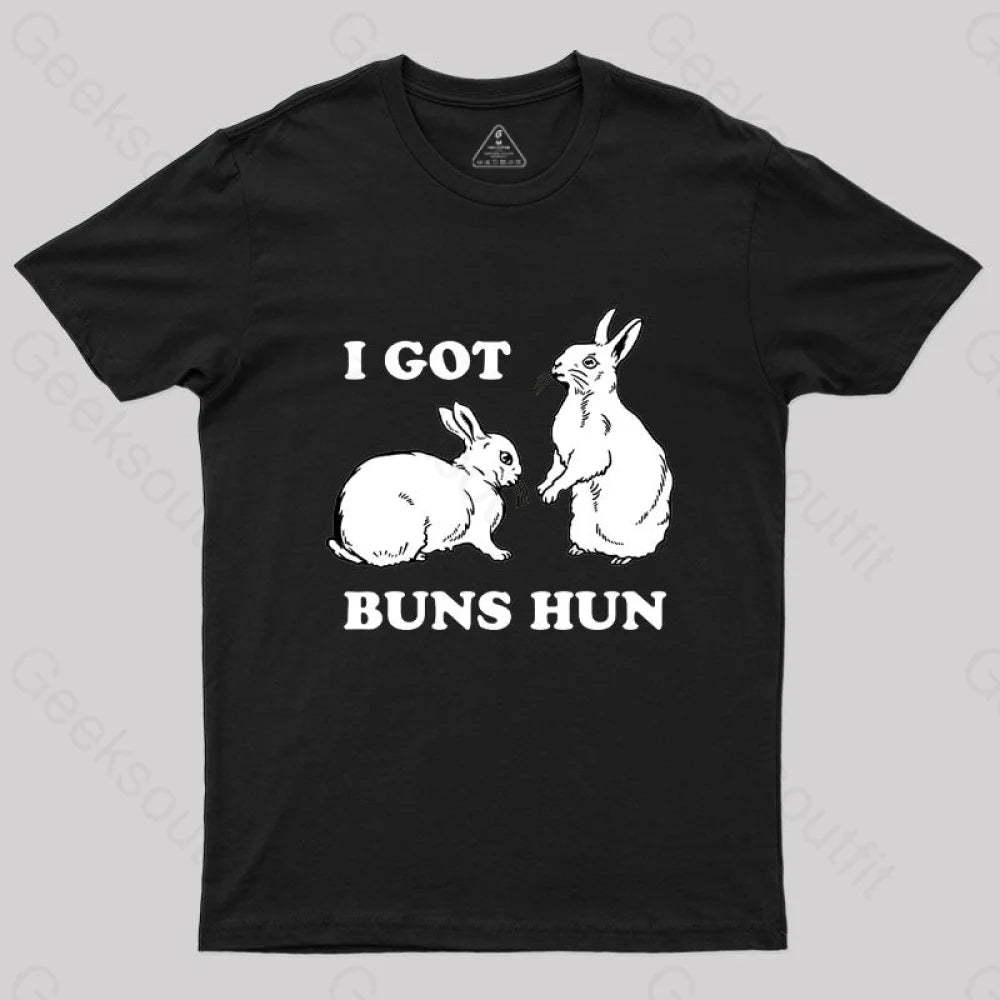 I Got Buns Hun T-Shirt Black / S