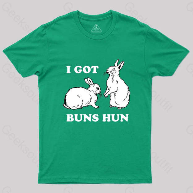 I Got Buns Hun T-Shirt Green / S