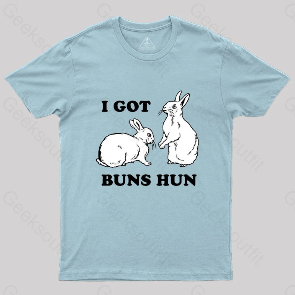 I Got Buns Hun T-Shirt Light Blue / S
