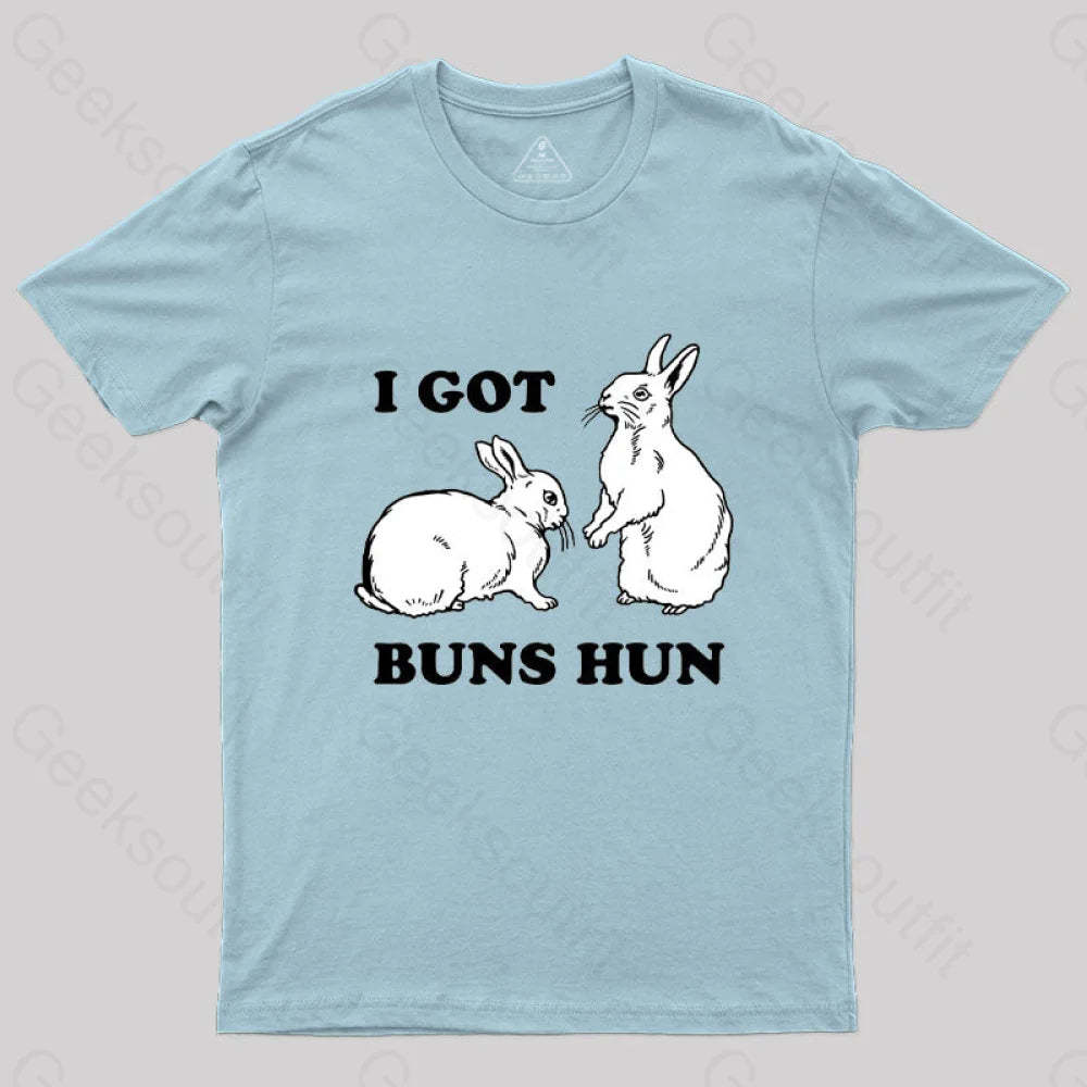I Got Buns Hun T-Shirt Light Blue / S