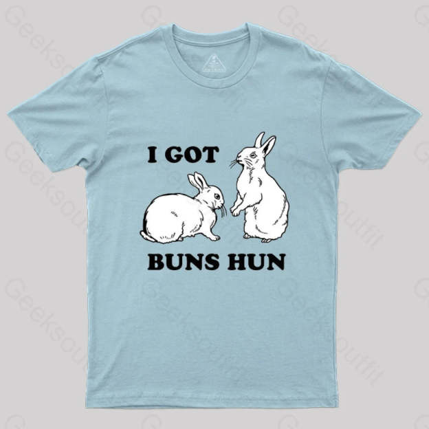 I Got Buns Hun T-Shirt Light Blue / S