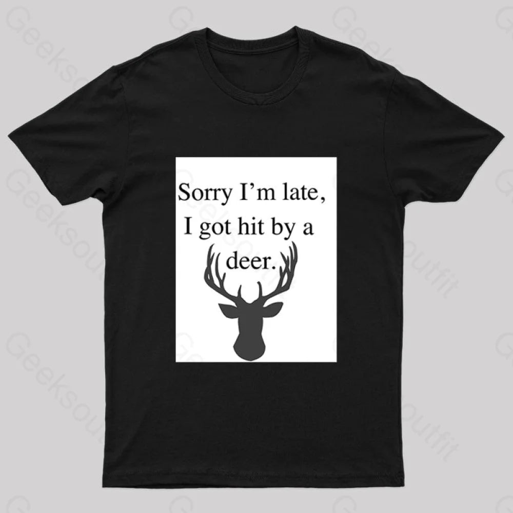 I Got Hit By A Deer Geek T-Shirt Black / S