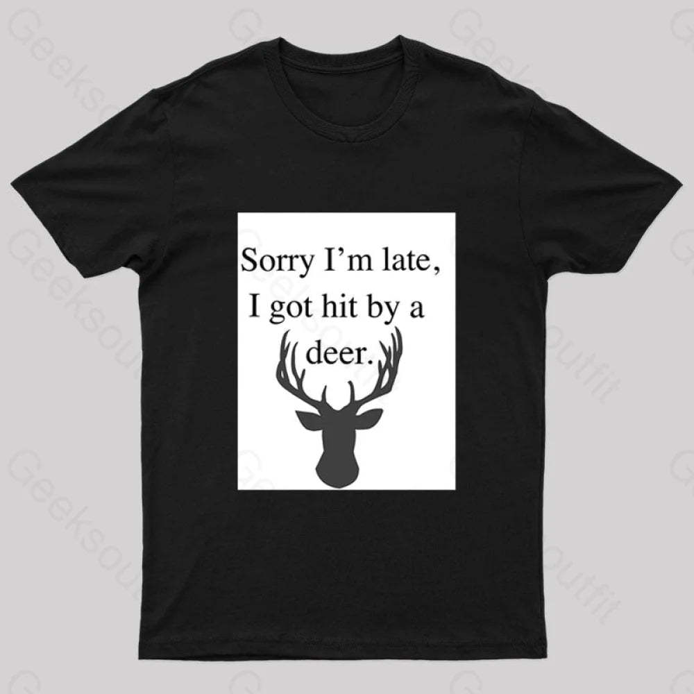 I Got Hit By A Deer Geek T-Shirt Black / S