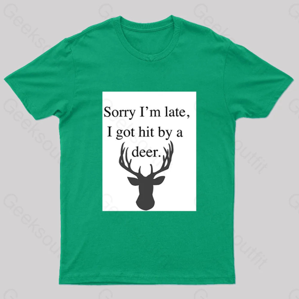I Got Hit By A Deer Geek T-Shirt Green / S
