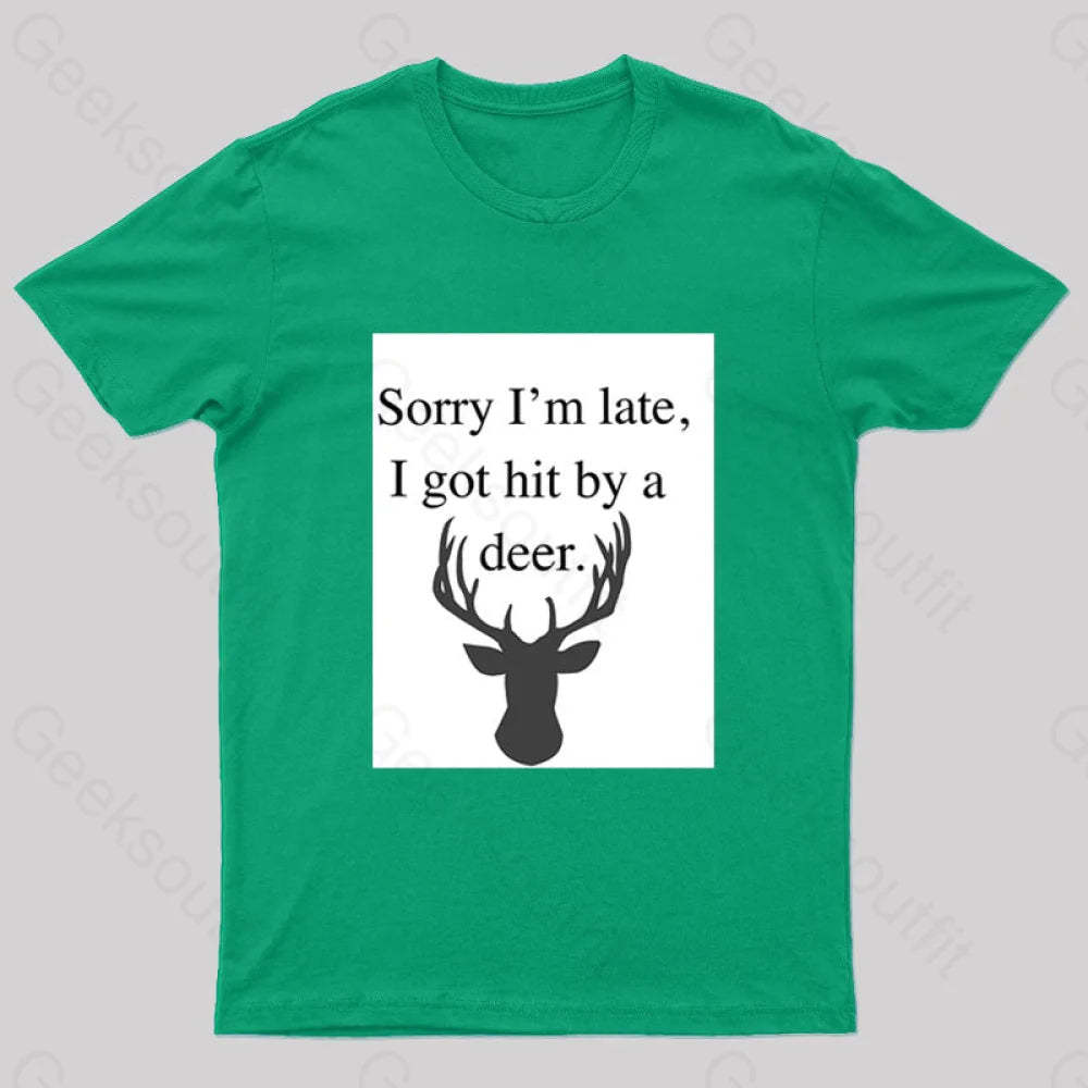 I Got Hit By A Deer Geek T-Shirt Green / S