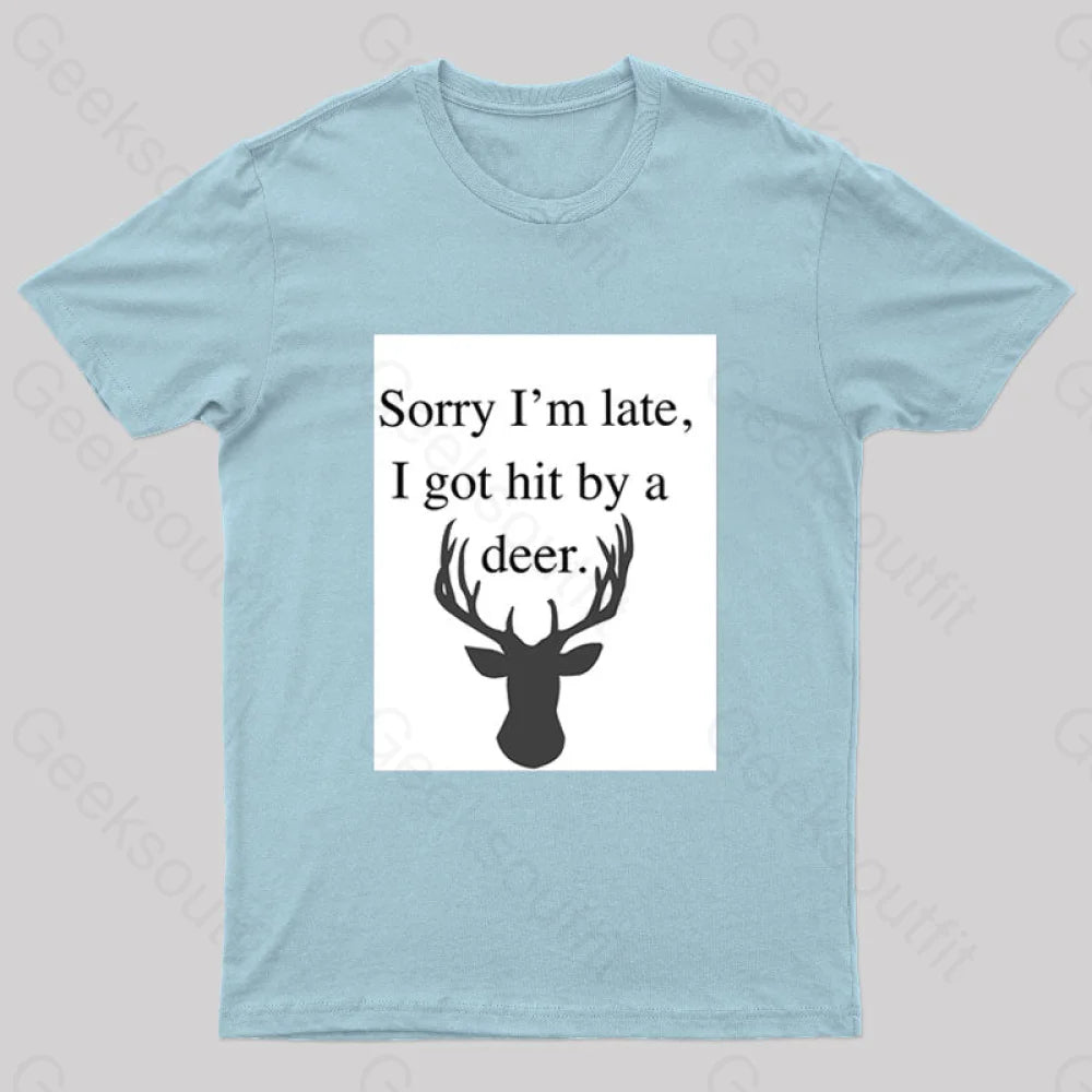 I Got Hit By A Deer Geek T-Shirt Light Blue / S