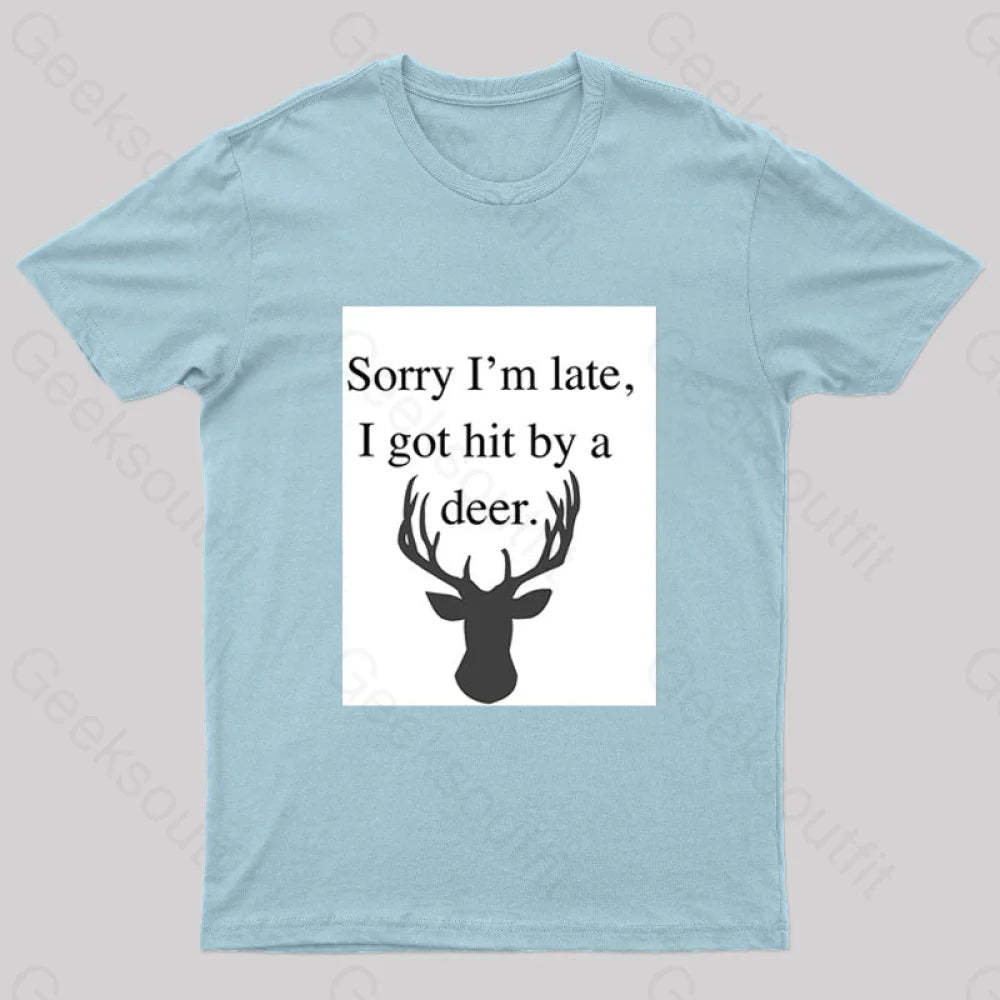 I Got Hit By A Deer Geek T-Shirt Light Blue / S